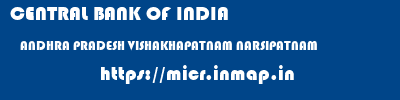 CENTRAL BANK OF INDIA  ANDHRA PRADESH VISHAKHAPATNAM NARSIPATNAM   micr code